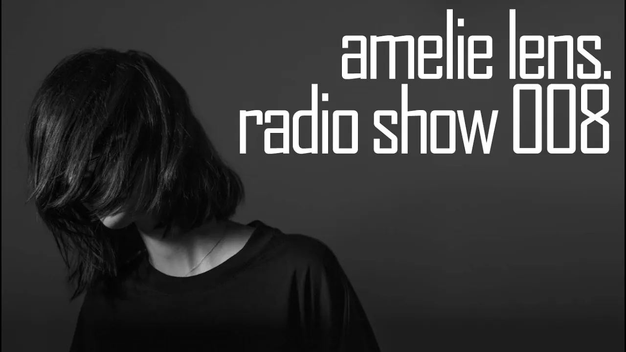 Amelie Lens | Radio Show 008 Amelie Lens | Radio Show 008