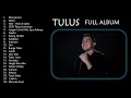 Download Lagu Tulus Full Album | Tanpa Iklan