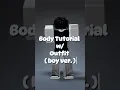 ROBLOX-Boy Body tutorial with outfit