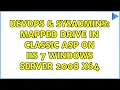 DevOps SysAdmins Mapped drive in classic asp on IIS 7 Windows Server 2008 x64