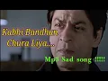 Download Lagu Kabhi Bandhan Chura Liya..... Mp3 Sad Song | Singar: Sonu Nigam
