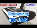 Download Lagu DINAMARSIRANG ll KARAOKE BATAK ll TRIO AMBISI ll NADA PRIA BES=DO