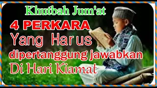 Download KHUTBAH JUMAT | EMPAT PERKARA YANG HARUS DIPERTANGGUNG JAWABKAN DI HARI KIAMAT MP3