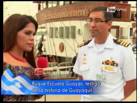 Buque Escuela Guayas, testigo de la historia de Guayaquil
