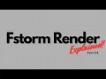 Fstorm Render Explained - Part