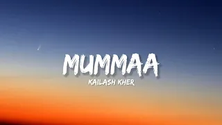 mumma kailash kher lyrics lyrical bam hindi