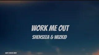 shenseea u0026 wizkid work me out