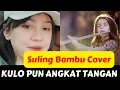 Download Lagu Kulo Pun Angkat Tangan (Ajur-Ajuran)- Musik Instrumental Sedih (Suling Cover)Viral Tiktok /Top-Topan