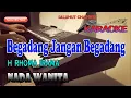 Download Lagu BEGADANG ll KARAOKE ll RHOMA IRAMA ll NADA WANITA D=DO