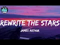 Download Lagu James Arthur - Rewrite The Stars (Lyrics) | Playlist | Justin Bieber, Wiz Khalifa,...