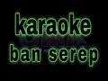 Download Lagu sasak  ban serep KARAOKE