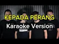 Lagu (KARAOKE) GONG 2000 - KEPADA PERANG | COVER by Sanca Records