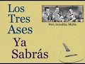Los Tres Ases:  Ya Sabrás  -  (letra y acordes)