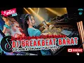 Download Lagu DJ BREAKBEAT TERBARU 2025 FULL BASS 🎵 || DJ BREAKBEAT BARAT 🎵 || DJ CAMPURAN VIRAL TIKTOK 2025 🎵