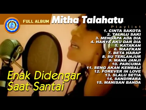 Download MP3 Mitha Talahatu - Full Album Enak Didengar Saat Santai (Official Music Video)