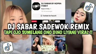 dj tapi ojo sumelang ono dino liyane bakal tak upayake dj sabar by kopra fvnky viral tiktok 2025 