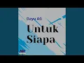 Download Lagu Untuk Siapa