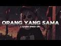 ORANG YANG SAMA - VIRGOUN COVER by MOON MUSIKAI SPEED UP