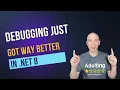 Debugging Just Got Way Better in NET 8