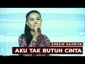 Download Lagu AKU TAK BUTUH CINTA - SHESIN SAZMITA - KAJJOLE PANTURA \