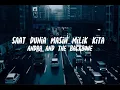 Download Lagu Andra and The Backbone - Saat Dunia Masih Milik Kita (Lyrics)