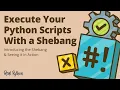 Execute Your Python Scripts With a Shebang Introducing the Shebang Seeing it in Action