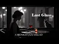 Download Lagu Last Glass | Soft Jazz Ballad in 1950s Mood