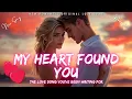 Download Lagu ❤️ My Heart Found You 💋 (Lyrics) | New Romantic Love Song | English Music 2025 ❤️