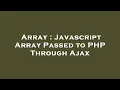 Array Javascript Array Passed to PHP Through Ajax