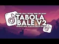 Download Lagu DJ TABOLA BALE V2 REMIX SOUND VIRAL TIKTOK TERBARU  2025!