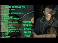 Download Lagu IWAN SETIAWAN Full Album - Sarjana Muda ! Kota ! Bung Hatta ! Siang Seberang Istana ! Ibu