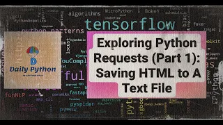 Exploring Python Requests Part 1 Saving HTML to A Text File