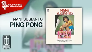 Download Nani Sugianto - Ping Pong (Official Karaoke Video) MP3