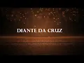 Diante Da Cruz | PlayBack  (01 Tom Abaixo)