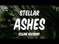 Download Lagu Stellar - Ashes (Clean) (Lyrics) 🔥 (Ashes Clean)