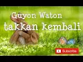 Download Lagu Guyon Waton Takkan Kembali Lirik Animasi