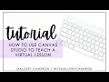 How to Use Canvas Studio to Teach a Virtual Lesson