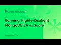 Running Highly Resilient MongoDB EA at Scale local Bengaluru 2026