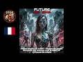 🎵 Future - ROCK EDITION [VDL19 - Paroles FR 100% moi]