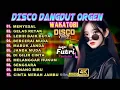 Lagu DISCO DANGDUT ORGEN TUNGGAL (Menyesal -  Gelas retak -  Lebih baik Buta)