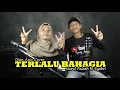 TERLALU BAHAGIA [Dian Anic] Cover by Nurul Faizah ft Syahri