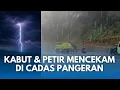 Lagu DUAR lalu Kabut Turun! Momen Mencekam Hujan Deras Bersama Petir \u0026 Kabut di Cadas Pangeran