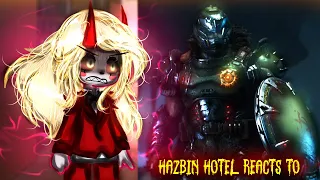Hazbin Hotel Reacts To Doom The Dark Ages Gacha React 4 