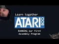 Learn Together - RUN our first Atari 6502 Assembly Program