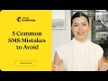 5 Common SMS Mistakes to Avoid