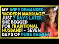 Download Lagu My Wife Demanded 'Modern Marriage'—Just 7 Days Later She BEGGED For Traditional Husband!