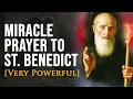 Miracle Prayer to St Benedict - For Immediate Blessings Protection Prosperity Strength