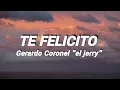 Te Felicito - Gerardo Coronel