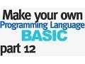 Make Your Own Programming Language - Part 12