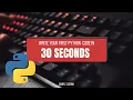 Write your first Python code in 30 seconds